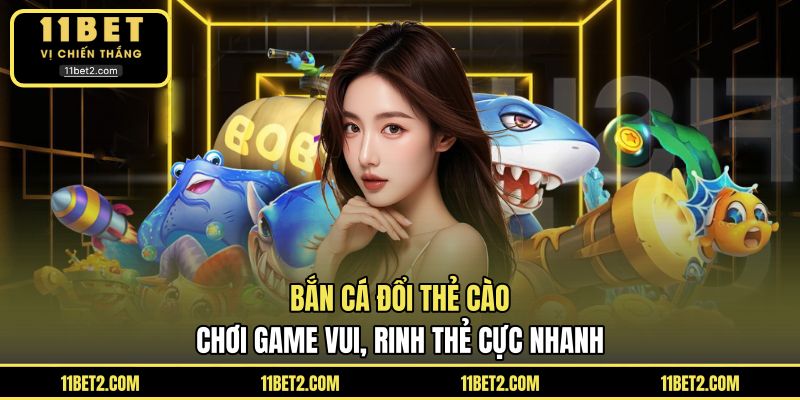 Bắn Cá Đổi Thẻ Cào - Chơi Game Vui, Rinh Thẻ Cực Nhanh