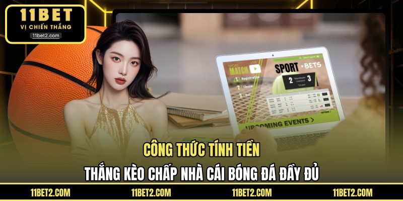 Công thức tính tiền thắng kèo chấp nhà cái bóng đá đầy đủ