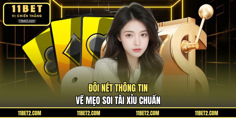 Đôi nét thông tin về mẹo soi tài xỉu chuẩn