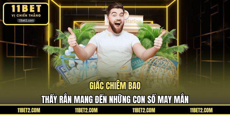 Giấc chiêm bao thấy rắn mang đến những con số may mắn