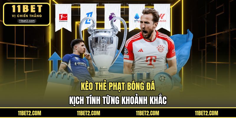 Kèo Thẻ Phạt Bóng Đá - Kịch Tính Từng Khoảnh Khắc   