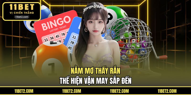 Nằm mơ thấy rắn thể hiện vận may sắp đến