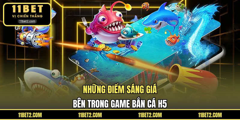 Những điểm sáng giá bên trong game bắn cá H5