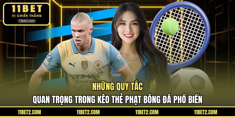 Những quy tắc quan trọng trong kèo thẻ phạt bóng đá phổ biến