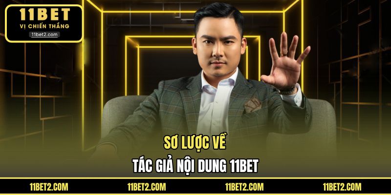 Sơ lược về tác giả nội dung 11BET