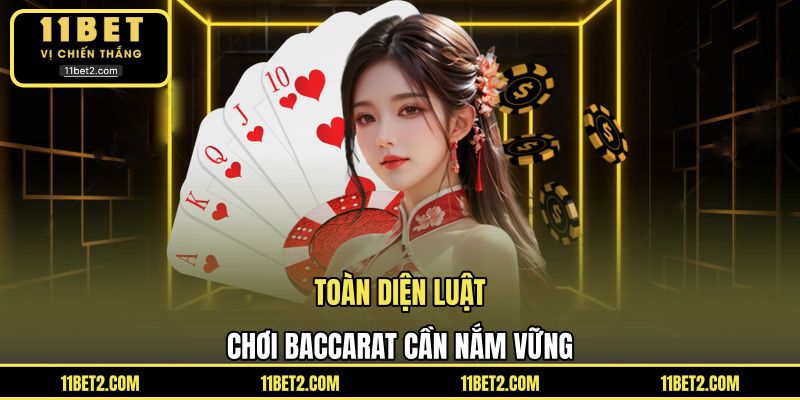 Toàn diện luật chơi Baccarat cần nắm vững